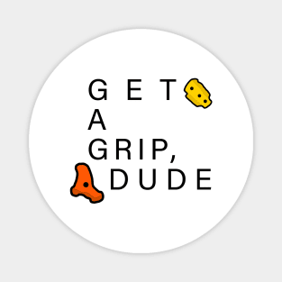 Get A Grip Dude - Bouldering / Climbing Magnet